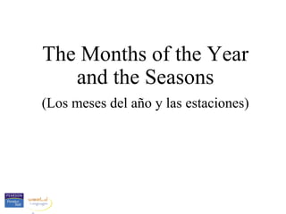 The Months of the Year and the Seasons (Los meses del año y las estaciones) 