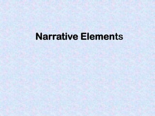 Narrative Elements
 