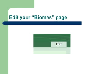 Edit your “Biomes” page 