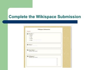 Complete the Wikispace Submission 