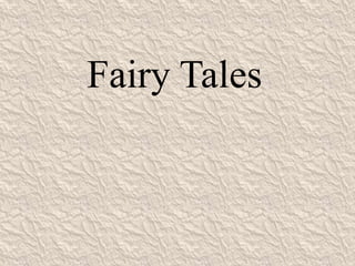 Fairy Tales
 