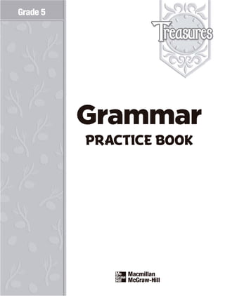 Grade 5




          Grammar
          PRACTICE BOOK
 