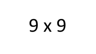 9 x 9 
 