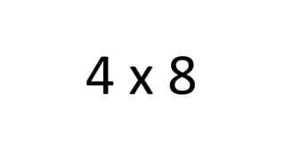 4 x 8 
 