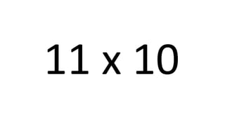 11 x 10 
 