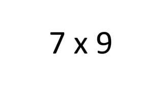 7 x 9 
 