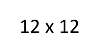 12 x 12 
 