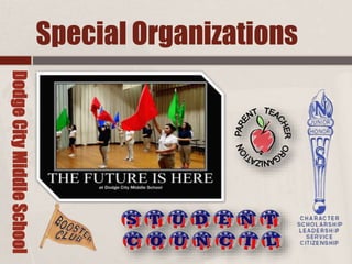 DodgeCityMiddleSchool
Special Organizations
 