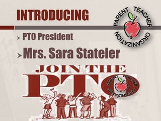 INTRODUCING
 PTO President
Mrs. Sara Stateler
 