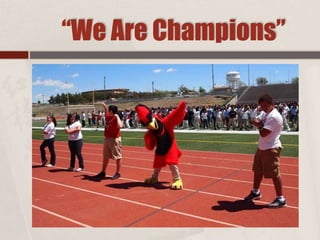 “We Are Champions”
 