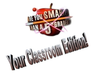 Your Classroom Edition! 