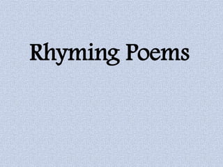 Rhyming Poems
 