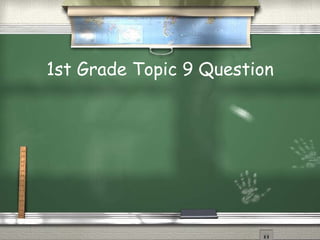 1st Grade Topic 9 Question