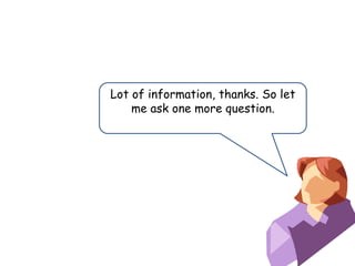 Lot of information, thanks. So let
me ask one more question.

 