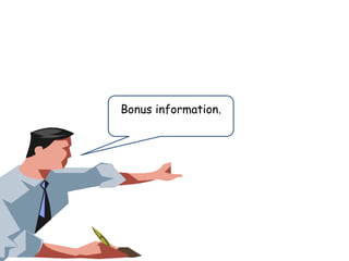 Bonus information.

 