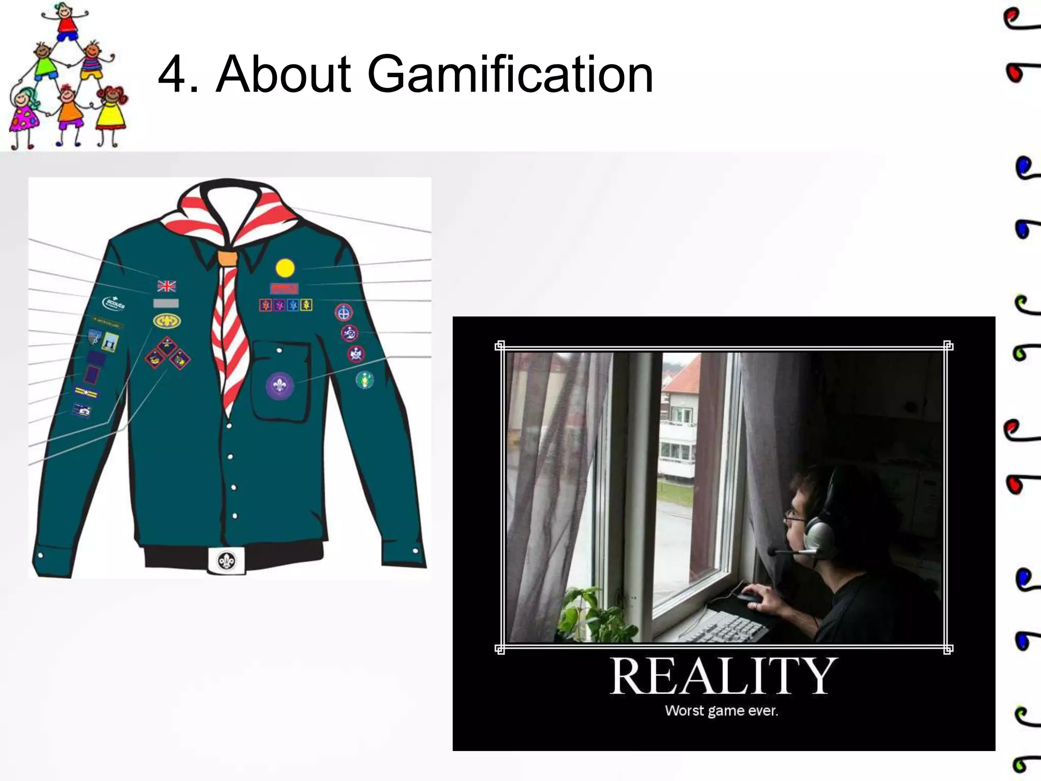 4. About Gamification
 