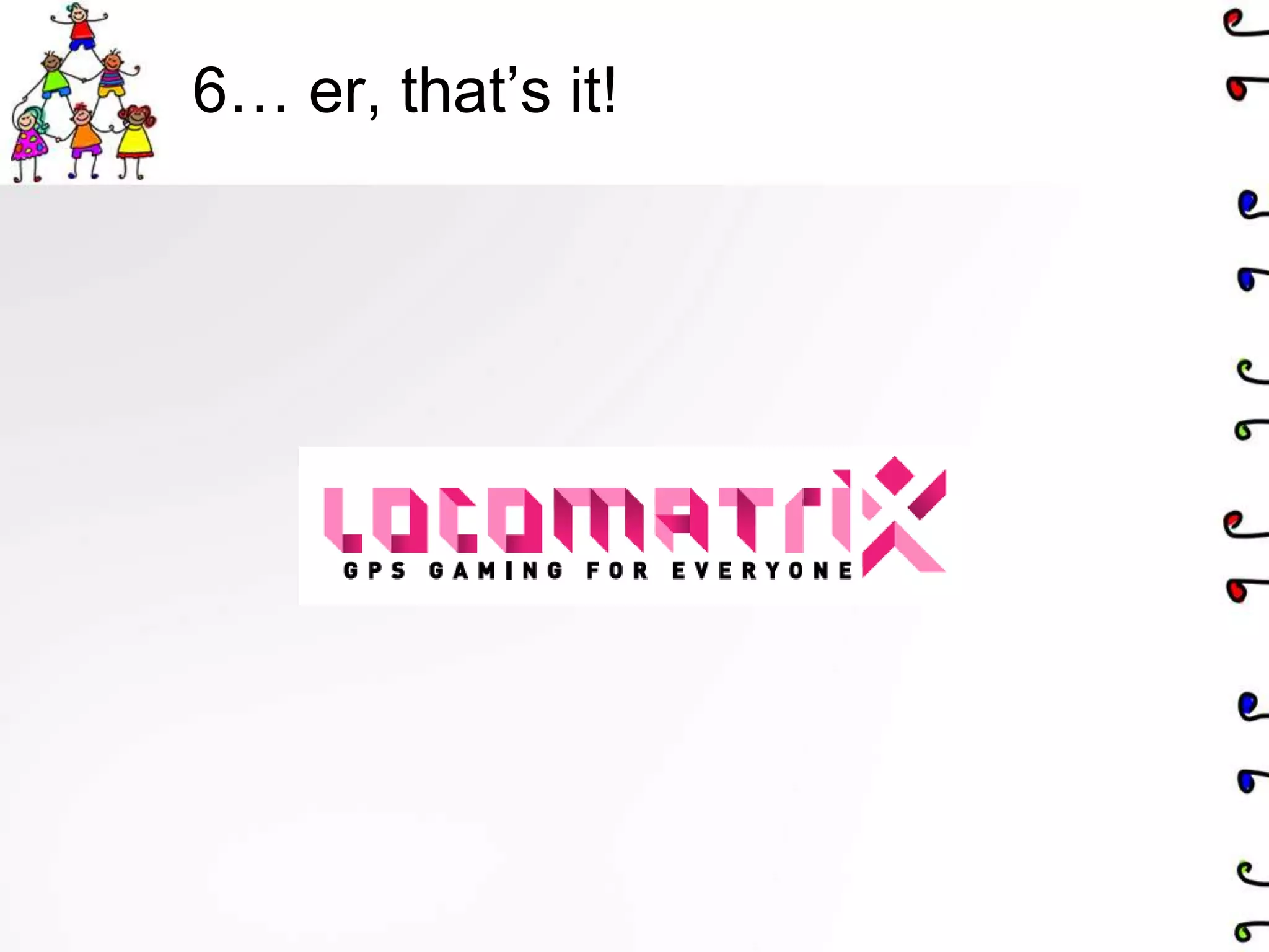 6… er, that’s it!
 