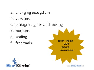 changing ecosystem versions storage engines and locking backups scaling free tools www .BlueGecko . net 