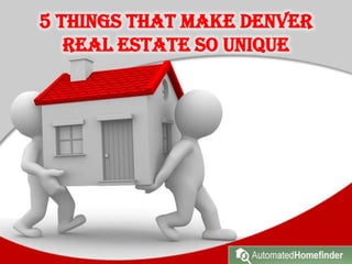 5 Things That Make Denver Real Estate So Unique  
