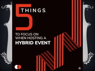 5 things to focus on when hosting a hybrid event