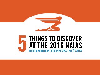 5 Things to Know About the 2016 NAIAS, Detroit