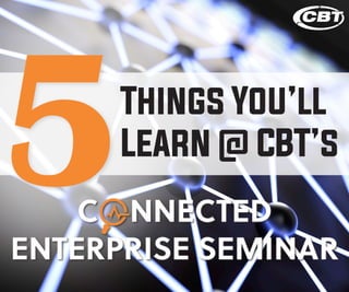 5Things You’ll
Learn @ CBT’s
 