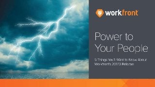 5 Things You'll Want to Know About Workfront's 17.3 Release