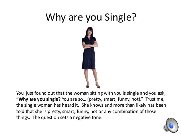 5 Things You Should Stop Saying To Single Women Over 30 Something