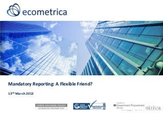 Mandatory Reporting: A Flexible Friend?
13th March 2013
 