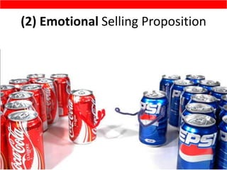 (2) Emotional Selling Proposition
 