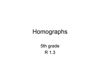 Homographs
5th grade
R 1.3
 
