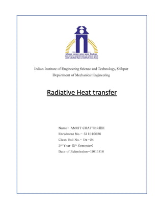Indian Institute of Engineering Science and Technology, Shibpur
Department of Mechanical Engineering
Radiative Heat transfer
 