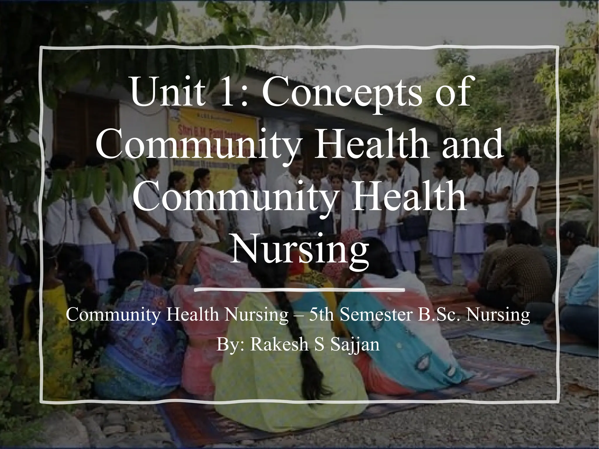 Concepts of Community Health and Community Health Nursing – Unit 1 | B ...