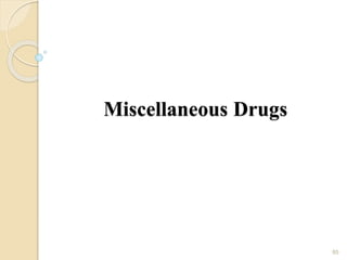 Miscellaneous Drugs
85
 