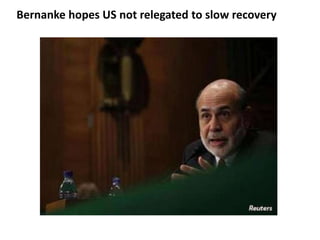 Bernanke hopes US not relegated to slow recovery 