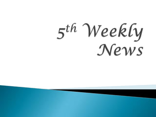 5th Weekly News 