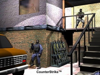 CounterStrike™
 