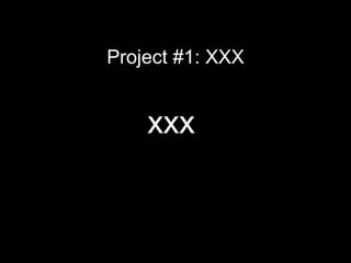 Project #1: XXX
xxx
 
