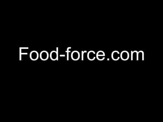 Food-force.com
 