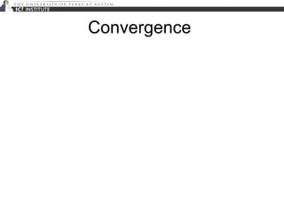 Convergence
 