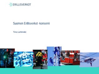Suomen Erillisverkot -konserni

Timo Lehtimäki
 