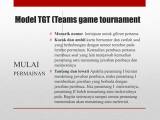 Model Tgt 5 tipe pembelajaran kooperatif | PPTX