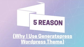 5 Reason Why I have selected Generatepress Theme for my Blog