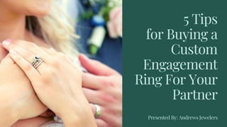 5 tips for buying a custom engagement ring for your partner