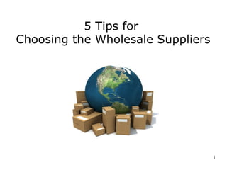 5 Tips for  Choosing the Wholesale Suppliers 