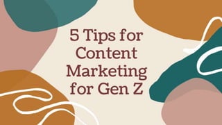5 Tips for Content Marketing for Gen Z