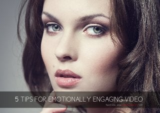 5 TIPS FOR EMOTIONALLY ENGAGING VIDEO 
Nigel Camp www.devilboyproductions.com 
 