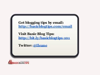 Get blogging tips by email:
http://basicblogtips.com/email

Visit Basic Blog Tips:
http://bit.ly/basicblogtips-101

Twitte...