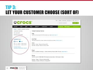 TIP 3:
LET YOUR CUSTOMER CHOOSE (SORT OF)

22

PROPRIETARY &
CONFIDENTIAL

 