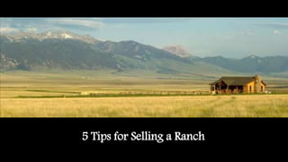 5 Tips for Selling a Ranch
 